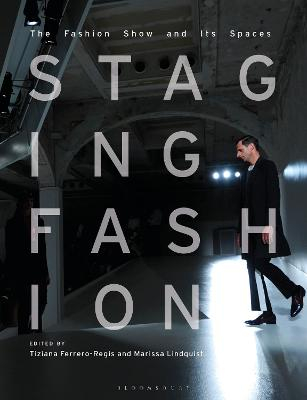 Staging Fashion; Dr Tiziana Ferrero-Regis, Marissa Lindquist; 2020