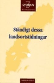 Ständigt dessa landsortstidningar; Karl Erik Gustafsson, Per Rydén; 1998