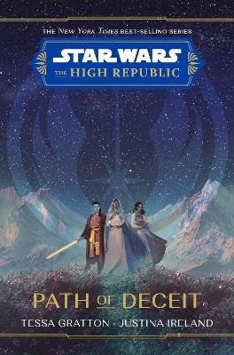 Star Wars The High Republic: Path Of Deceit; Tessa Gratton; 2022