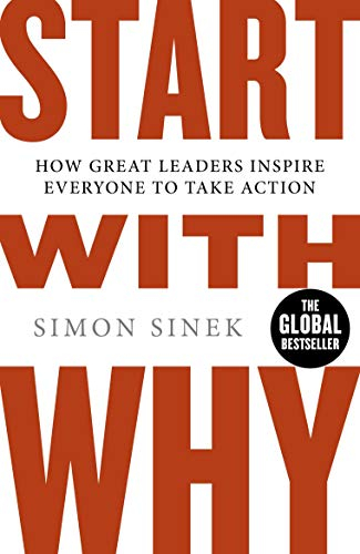 Start With Why; Simon Sinek; 2011