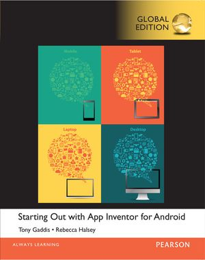 Starting Out With App Inventor for Android, Global Edition; Tony Gaddis; 2015