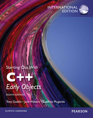 Starting Out with C++: Early Objects, International Edition; Tony Gaddis; 2014