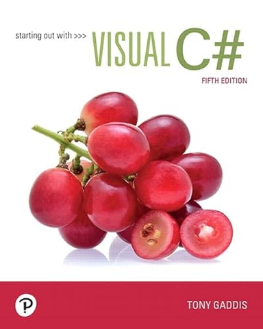 Starting out with Visual C#; Tony Gaddis; 2019