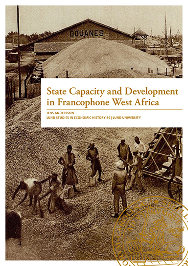 State capacity and development in francophone west Africa; Jens Andersson; 2018