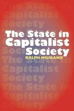 State in Capitalist Society; Ralph Miliband; 2009