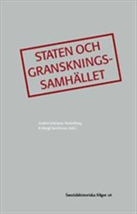 Staten och granskningssamhället; Anders Ivarsson Westerberg, Bengt Jacobsson; 2013