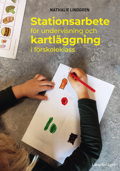 Stationsarbete för undervisning och kartläggning i förskoleklass; Nathalie Lindgren; 2022