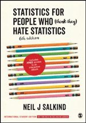 Statistics for People Who (Think They) Hate Statistics (International Student Edition); Neil J. Salkind; 2016