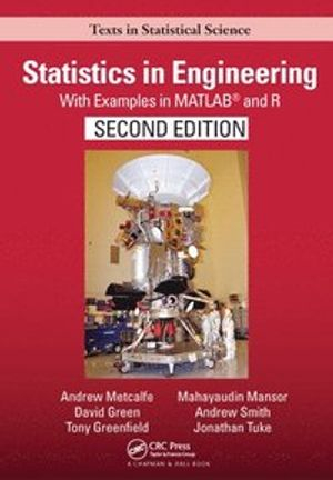 Statistics in Engineering; Andrew Metcalfe, David Green, Tony Greenfield, Mayhayaudin Mansor, Andrew Smith; 2020