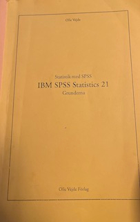 Statistik med SPSS : IBM SPSS Statistics 21 - grunderna; Olle Vejde; 2013