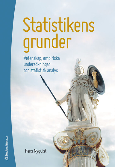 Statistikens grunder : vetenskap, empiriska undersökningar och statistisk analys; Hans Nyquist; 2021