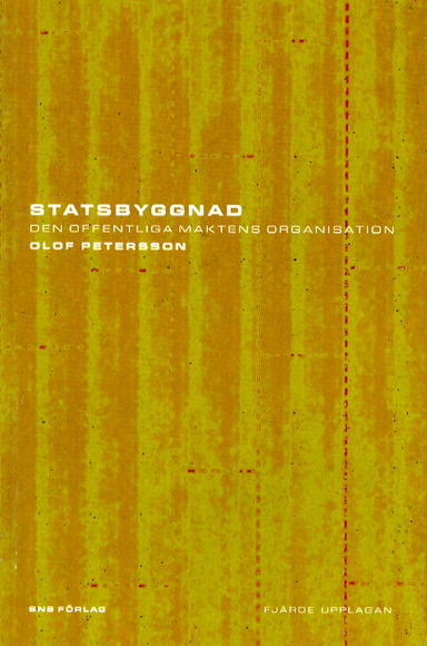 Statsbyggnad Den offentliga maktens organisation; Olof Petersson; 2003