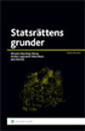 Statsrättens grunder; Wiweka Warnling-Nerep, Annika Lagerqvist Veloz Roca, Jane Reichel; 2010