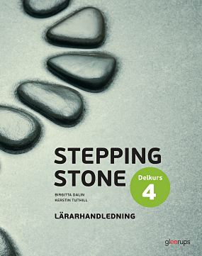 Stepping Stone delkurs 4, lärarhandledning; Kerstin Tuthill, Birgitta Dalin; 2017