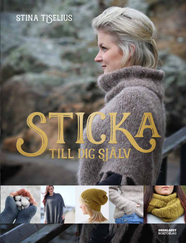 Sticka till dig själv; Stina Tiselius; 2017