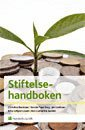 Stiftelsehandboken; Christina Backman, Kerstin Fagerberg, Jan Lindman, Brita Löfgren Lewin, Ann-Catherine Sandell; 2008