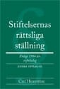 Stiftelsernas rättsliga ställning; Carl Hemström; 2010