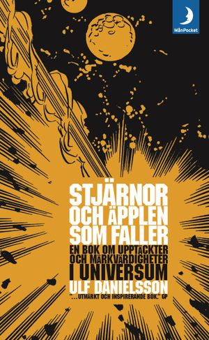 Stjärnor och äpplen som faller : en bok om upptäckter och märkvärdigheter i universum; Ulf Danielsson; 2004