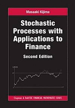 Stochastic Processes with Applications to Finance; Masaaki Kijima; 2013