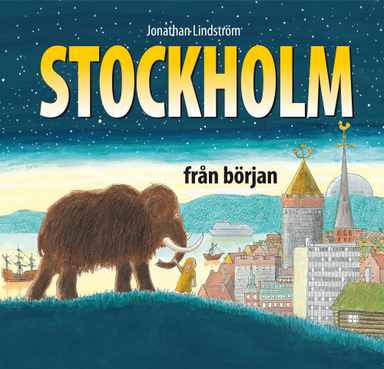 Stockholm från början; Jonathan Lindström; 2012