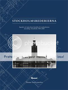 Stockholmsrederierna : ägandet och nätverkens betydelse för tanksjöfartens utveckling i Stockholm 1980-2000; Thomas Taro Lennerfors; 2009