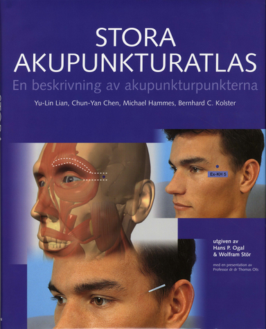 Stora akupunkturatlas : en beskrivning av akupunkturpunkterna; Yu-Lin Lian, Chun-Yan Chen, Michael Hammes, Bernard C. Kolster; 2008