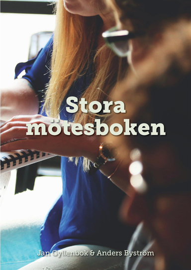 Stora mötesboken; Jan Gyllenbok, Anders Byström; 2015