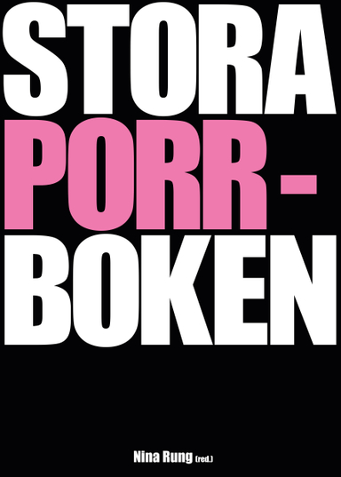 Stora porrboken; Maria Ahlin, Jana de Geer, Meghan Donevan, Katarina Svensson Flood, Linn Heed, Daniel Israeli, Linda Jonsson, Mikis Kanakaris, Emilie Källfelt, Roger Nilson, Olga Persson, Christoffer Rahm, Nina Rung, Carl-Göran Svedin, Peter Söderström, Max Waltman, Silvia Ingolfsdottir Åkermark; 2021