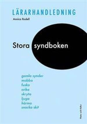 Stora Syndboken Lärarhandledning; Annica Rodell; 2006