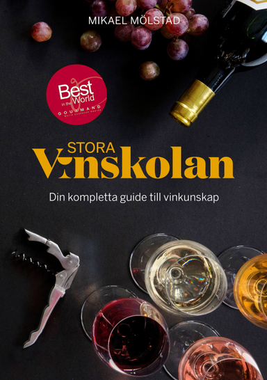 Stora vinskolan : din kompletta guide till vinkunskap; Mikael Mölstad; 2021