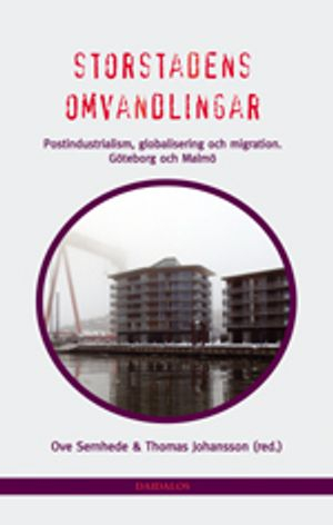 Storstadens omvandlingar : postindustrialism, globalisering och migration. Göteborg och Malmö; Thomas Johansson, Ove Sernhede, Bo Öhrström, André Jansson, Ingrid Martins Holmberg, Joakim Forsemalm, Per-Markku Ristilammi, Åsa Andersson, Philip Lalander, Catharina Thörn; 2006