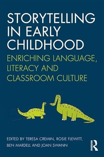 Storytelling in Early Childhood; Teresa Cremin, Rosie Flewitt, Ben Mardell, Joan Swann; 2016