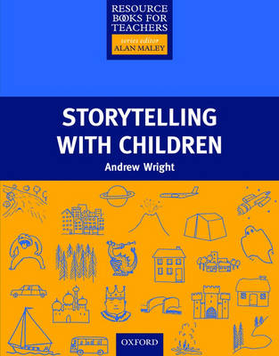 Storytelling with Children; Andrew Wright, Alan Maley; 1995