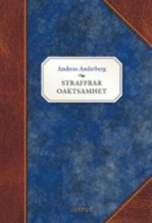 Straffbar oaktsamhet; Andreas Anderberg; 2015