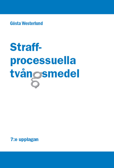 Straffprocessuella tvångsmedel; Gösta Westerlund; 2022