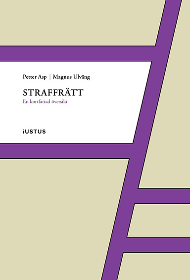 Straffrätt : en kortfattad översikt; Petter Asp, Magnus Ulväng; 2014