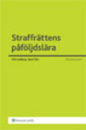 Straffrättens påföljdslära; Nils Jareborg, Josef Zila; 2010