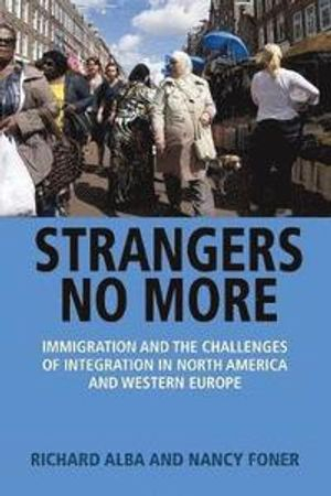 Strangers No More; Richard Alba, Nancy Foner; 2017