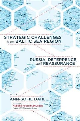 Strategic Challenges in the Baltic Sea Region; Ann-Sofie Dahl; 2018