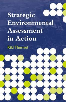 Strategic Environmental Assessment in Action; Riki Therivel; 2004