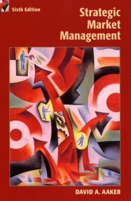 Strategic Market Management; David A. Aaker, Damien McLoughlin, Damien D. McLoughlin; 2001