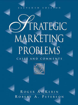 Strategic Marketing Problems; Roger A. Kerin, Robert A. Peterson; 2006