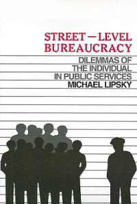 Street Level Bureaucracy; Lipsky Michael; 1983