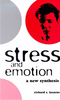 Stress and Emotion; Richard S Lazarus; 1999