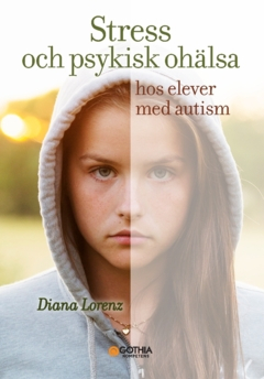 Stress och psykisk ohälsa hos elever med autism; Diana Lorenz; 2024