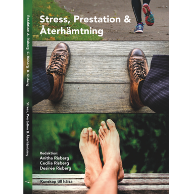 Stress, prestation och återhämtning; Anitha Risberg, Desirée Risberg, Inga May Sternberg, Ewa Westman; 2016