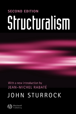 Structuralism [electronic resource] : With an Introduction by Jean-Michel Rabate [Elektronisk resurs]; John Sturrock; 2002