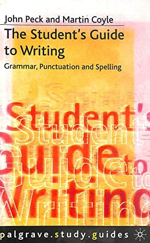 STUDENT'S GUIDE TO WRITING; John Peck, Martin Coyle; 1999