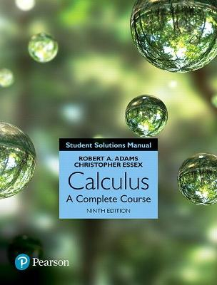 Student Solutions Manual for Calculus: A Complete Course; Robert A. Adams, Christopher Essex; 2018