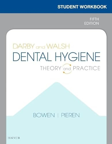 Student Workbook for Darby & Walsh Dental Hygiene; Jennifer A Pieren; 2019